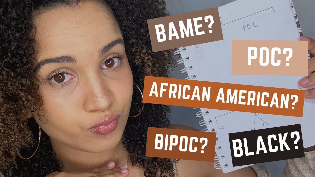Which is the right term? Black vs. BIPOC vs. African American vs. POC vs. BAME
