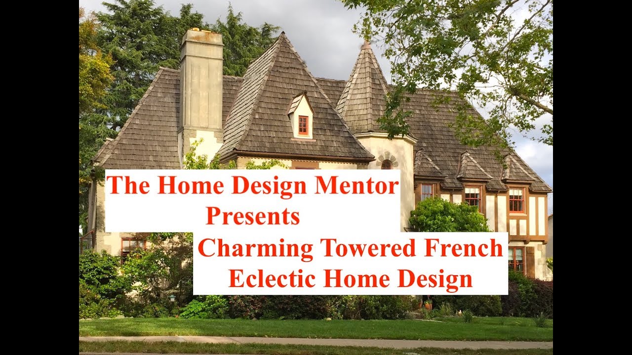 What Style Is This House? French Eclectic Home Design, European Charm & Causal Ambiance