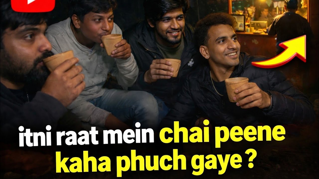 Itni Raat Mein Chai Peene kaha Phuch Gaye 😱