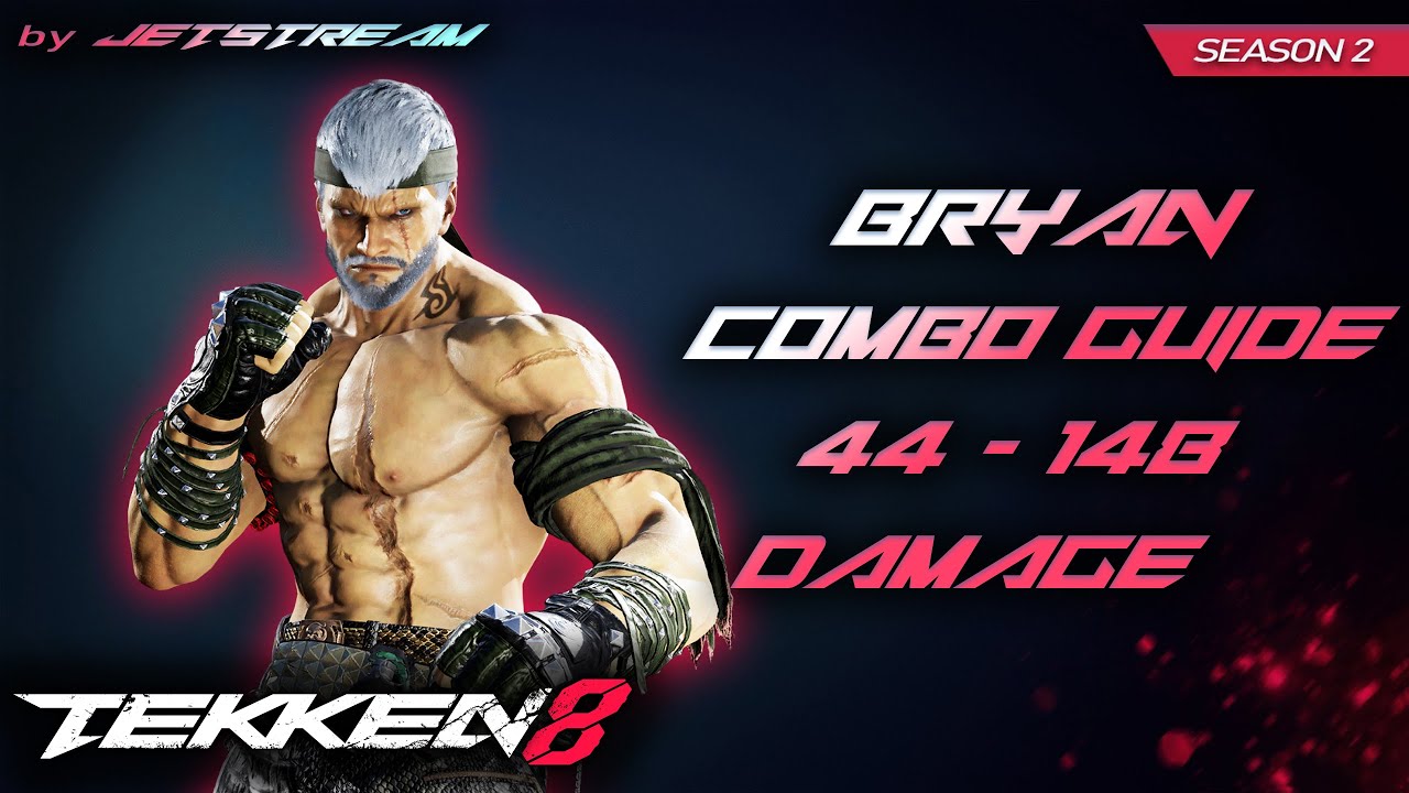 TEKKEN 8 - Bryan Fury: (Season 2) Combo Guide 44 - 148 Damage [2K 60ᶠᵖˢ]