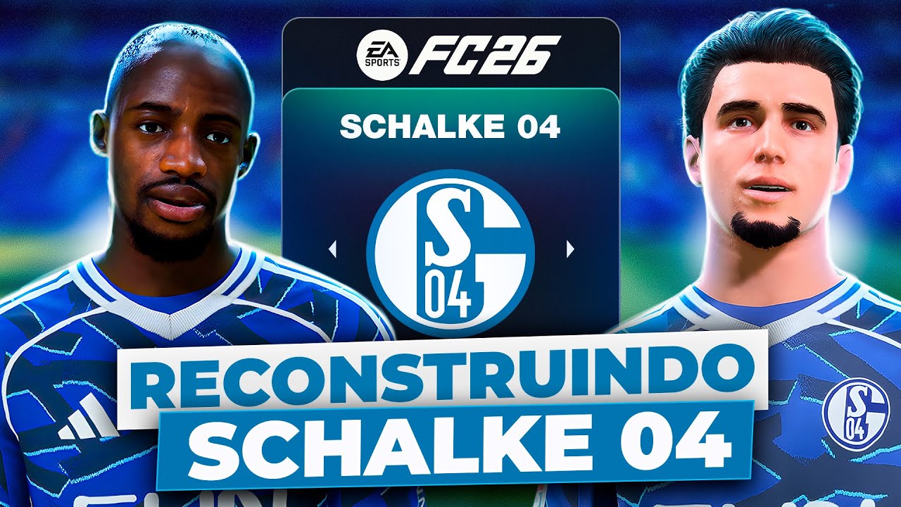 RECONSTRUINDO o SCHALKE 04!  🇩🇪  | FC26 MODO CARREIRA