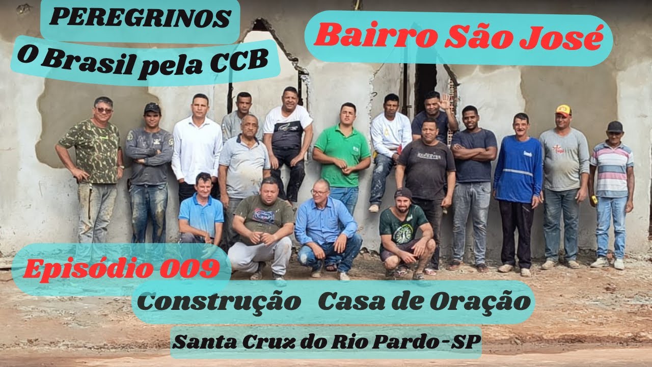 #Construção Casa de Oração Bairro São José - Canal PEREGRINOS O Brasil pela CCB -