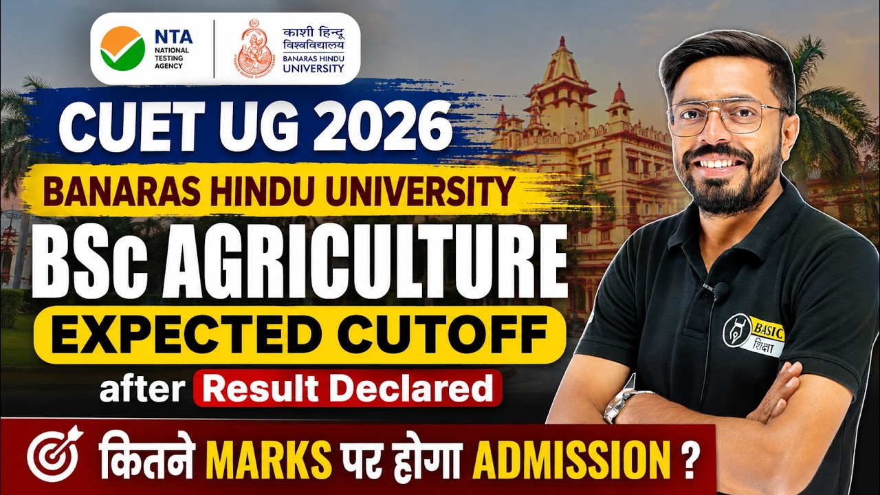 CUET BHU BSc Agriculture Expected Cutoff 2026 | BHU BSc Ag Safe Score for Admission