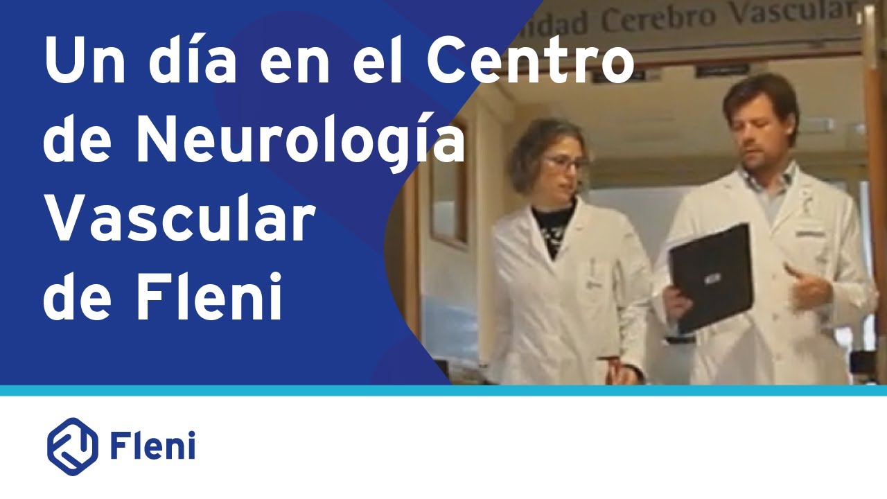 Un d&iacute;a en el Centro de Neurolog&iacute;a Vascular de Fleni