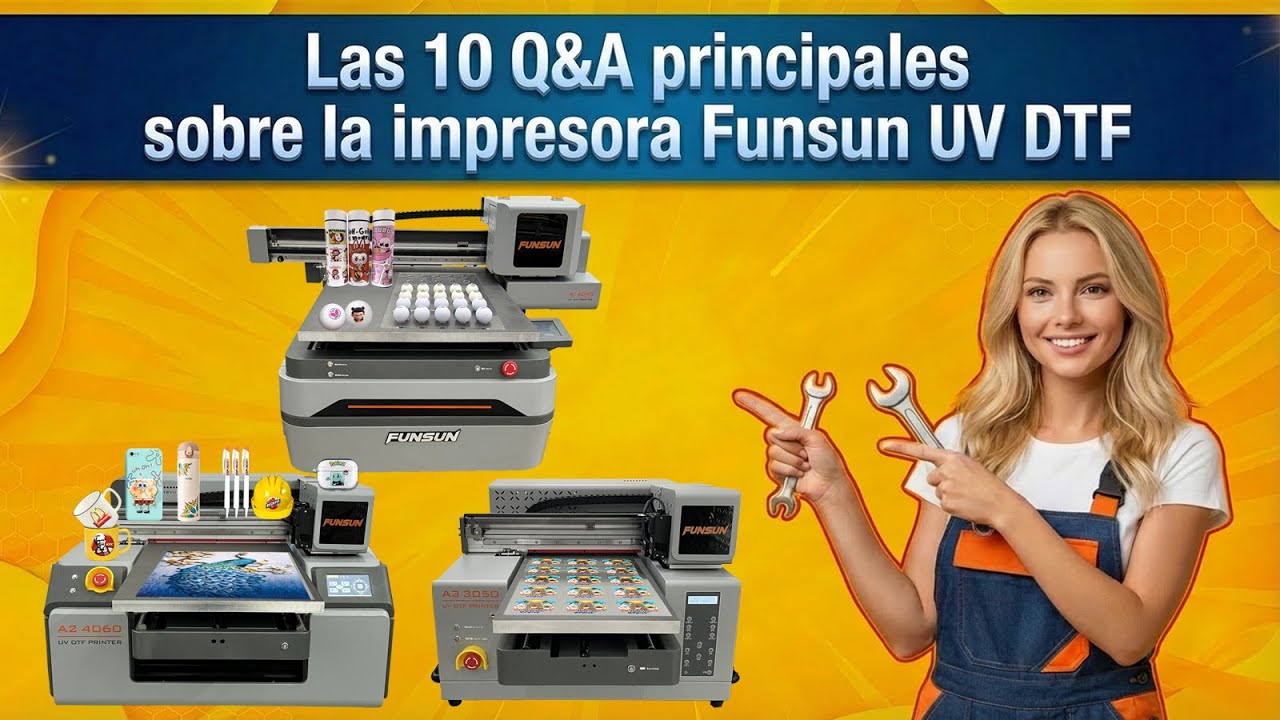 Las 10 Q&A principales sobre la impresora Funsun  UV DTF