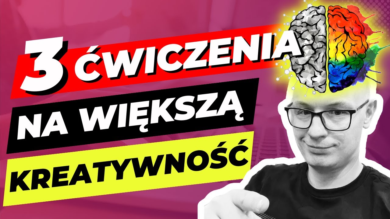 Jak Zwiekszyć Kreatywność w 5 Minut / Jak Pobudzić Kreatywność