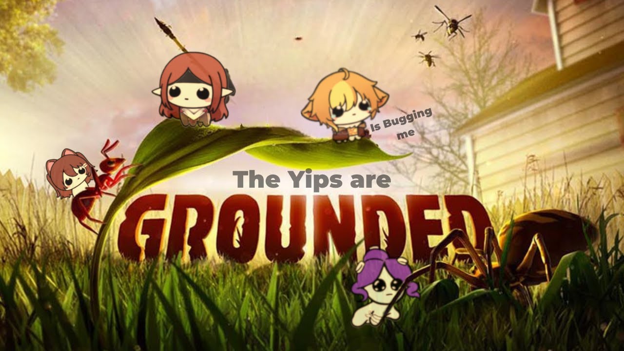 Spider are scary and we got GROUNDED