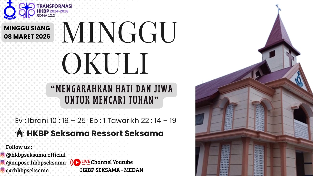 Ibadah Minggu Siang - MINGGU OKULI - 08 MARET 2026 - HKBP SEKSAMA RESSORT SEKSAMA