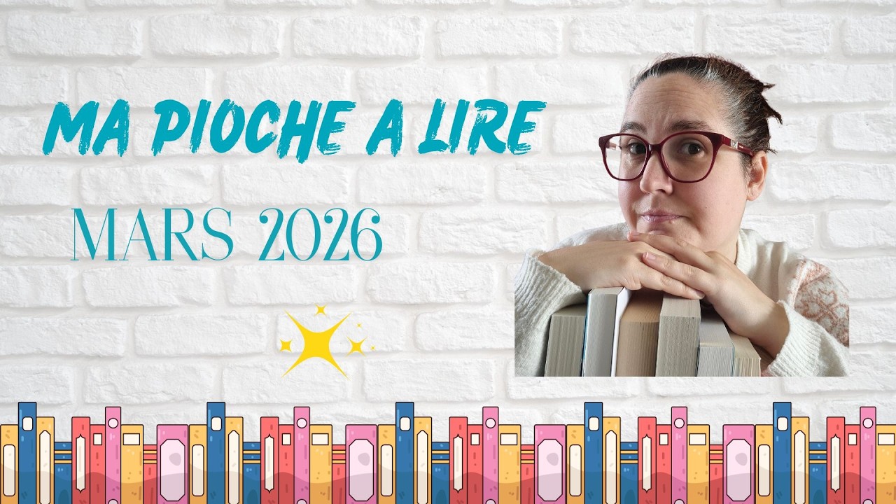 Ma pioche à lire de Mars 2026 ✨📚