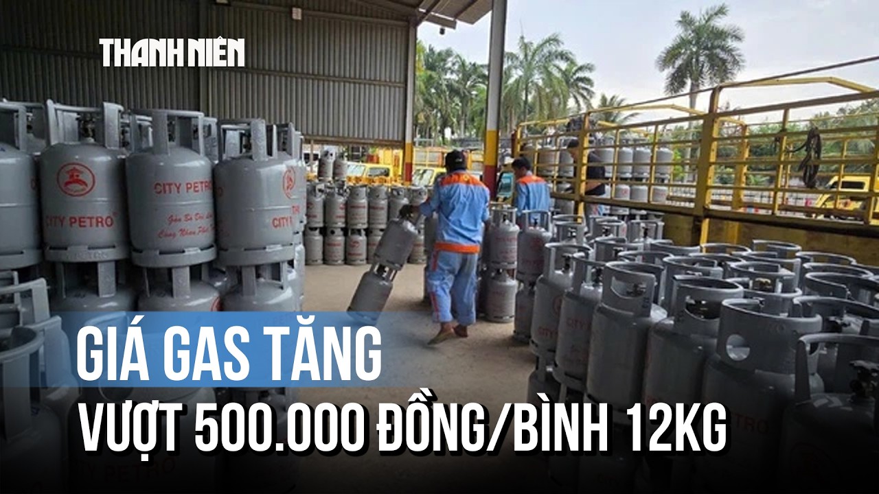 Giá gas tăng vượt 500.000 đồng/bình 12 kg