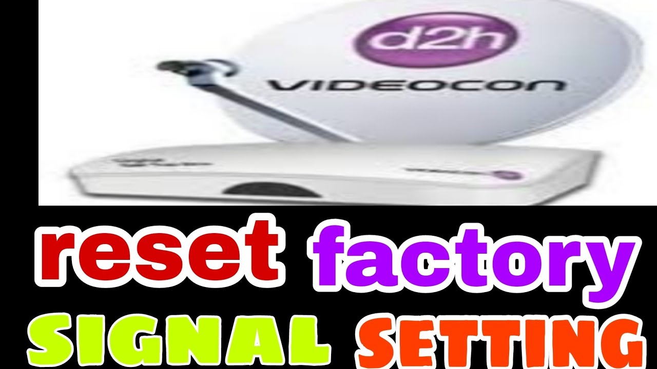 How to factory reset in Videocon D2H