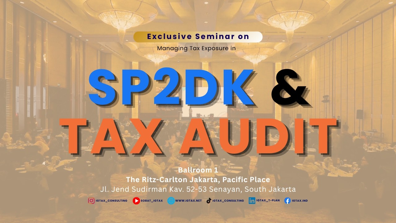 IGTAX - Exclusive Seminar on Managing Tax Exposure in   SP2DK &TAX AUDIT