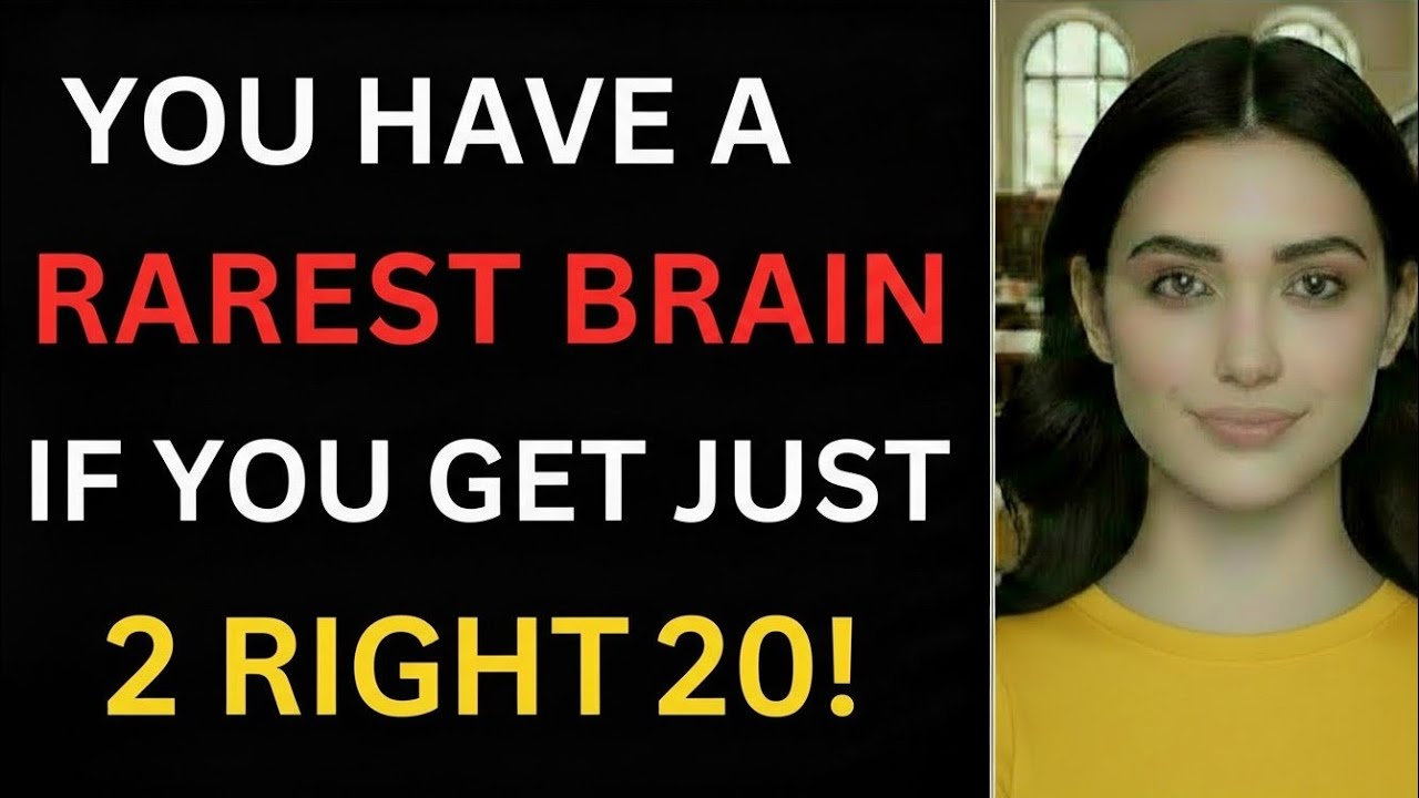 YOU HAVE A RAREST BRAIN IF YOU GET JUST 2 RIGHT! 🧠🔥