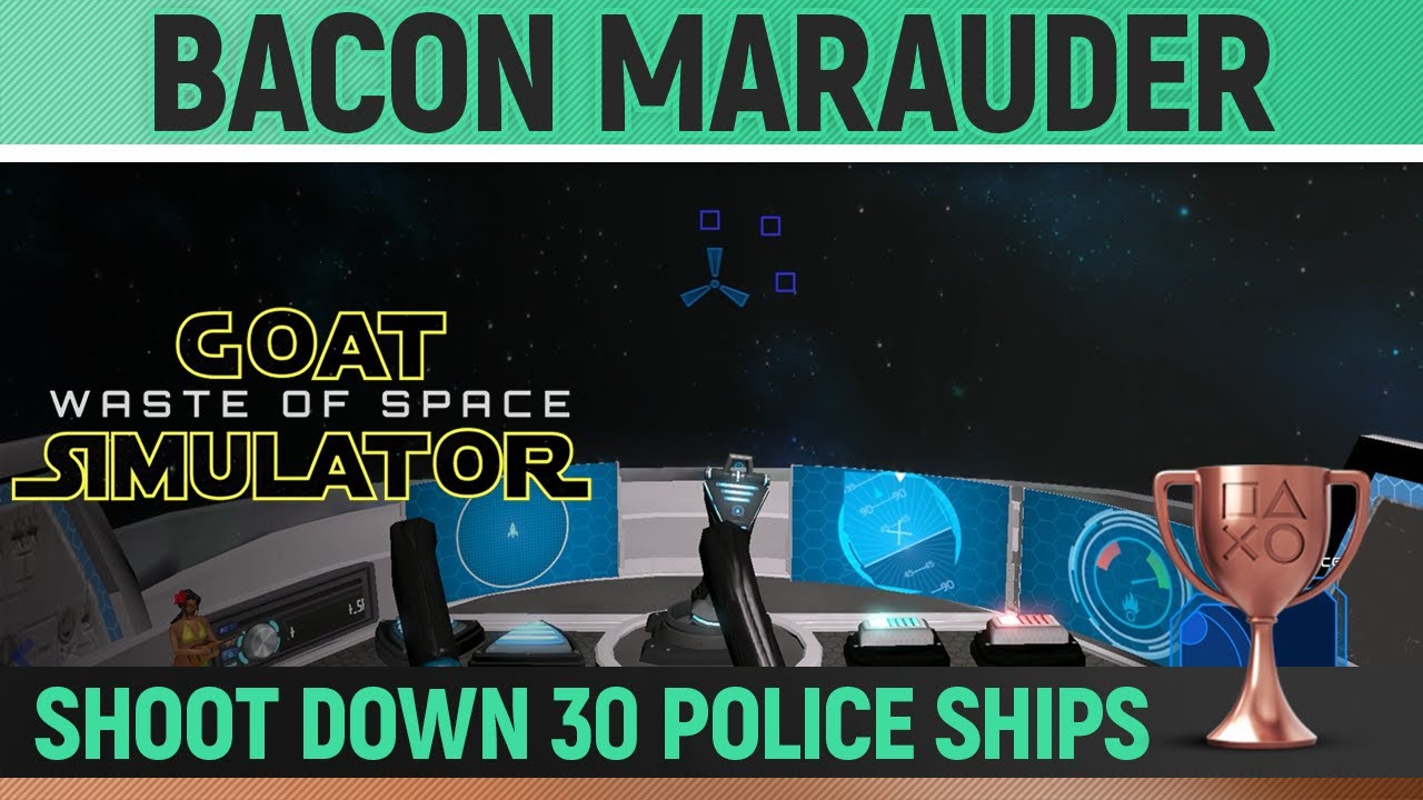Goat Simulator: Waste of Space - Bacon Marauder 🏆 Trophy / Achievement Guide