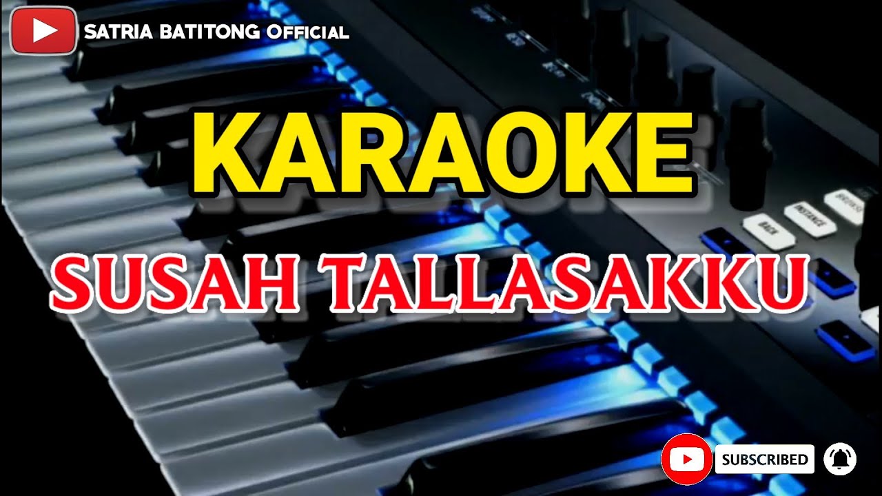 KARAOKE SUSAH TALLASAKKU. INSTRUMEN BY SATRIA BATITONG Official.