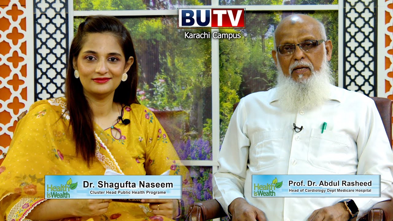 Health is Wealth | Host: Dr. Shagufta Naseer | Guest : Prof. Dr. Abdul Rasheed