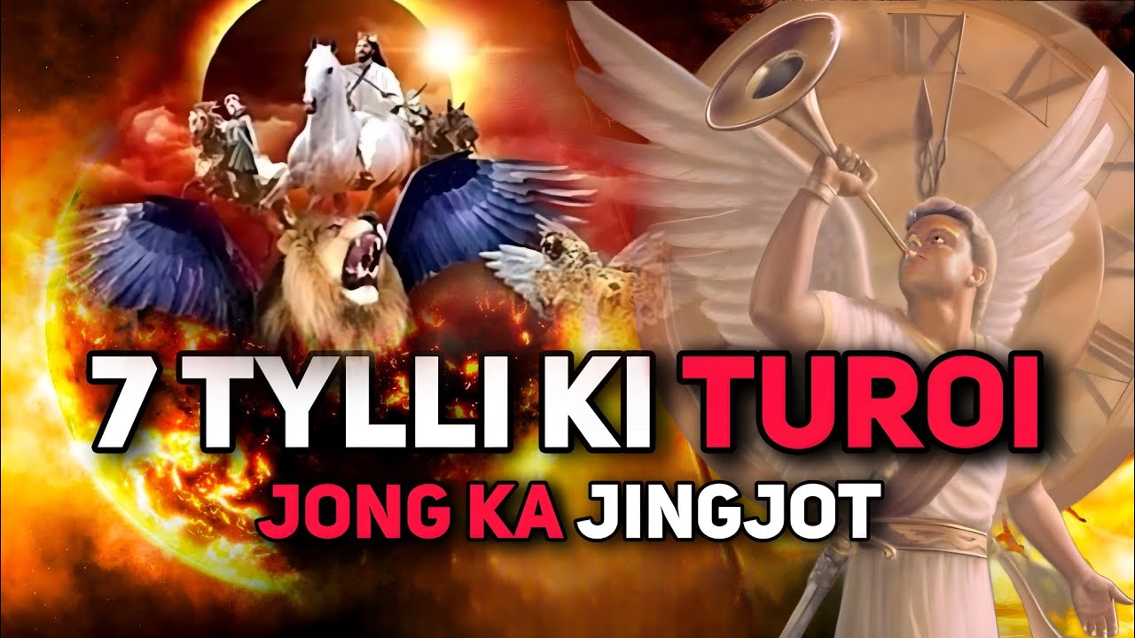 7 tylli ki turoi jong ka jingjot | ka sngi khatduh bad ka jingshitom bah | Khasi Gospel