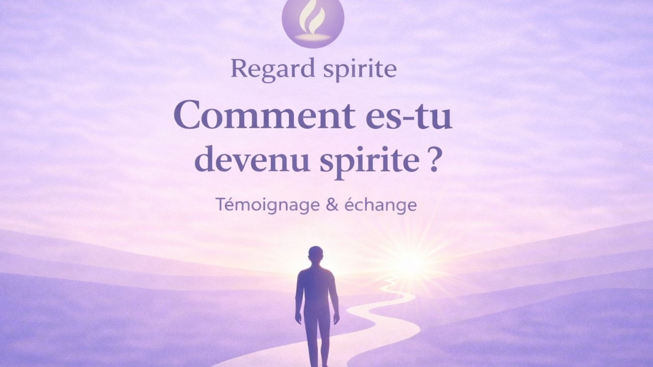 Témoignage et échange : Comment es-tu devenu spirite ? Avec Myriam Lidon et Michel