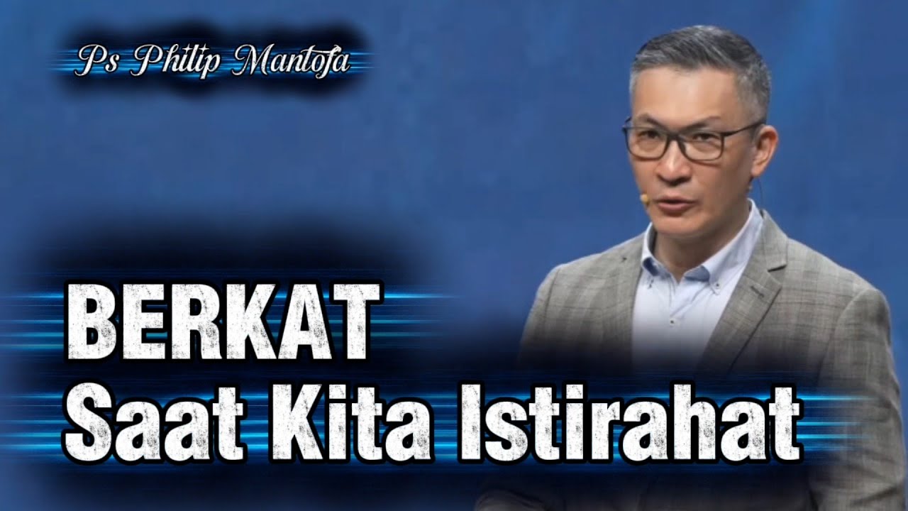 BERKAT SAAT KITA BERISTIRAHAT || Khotbah Ps Philip Mantofa || Faith Hope and Love Channel 