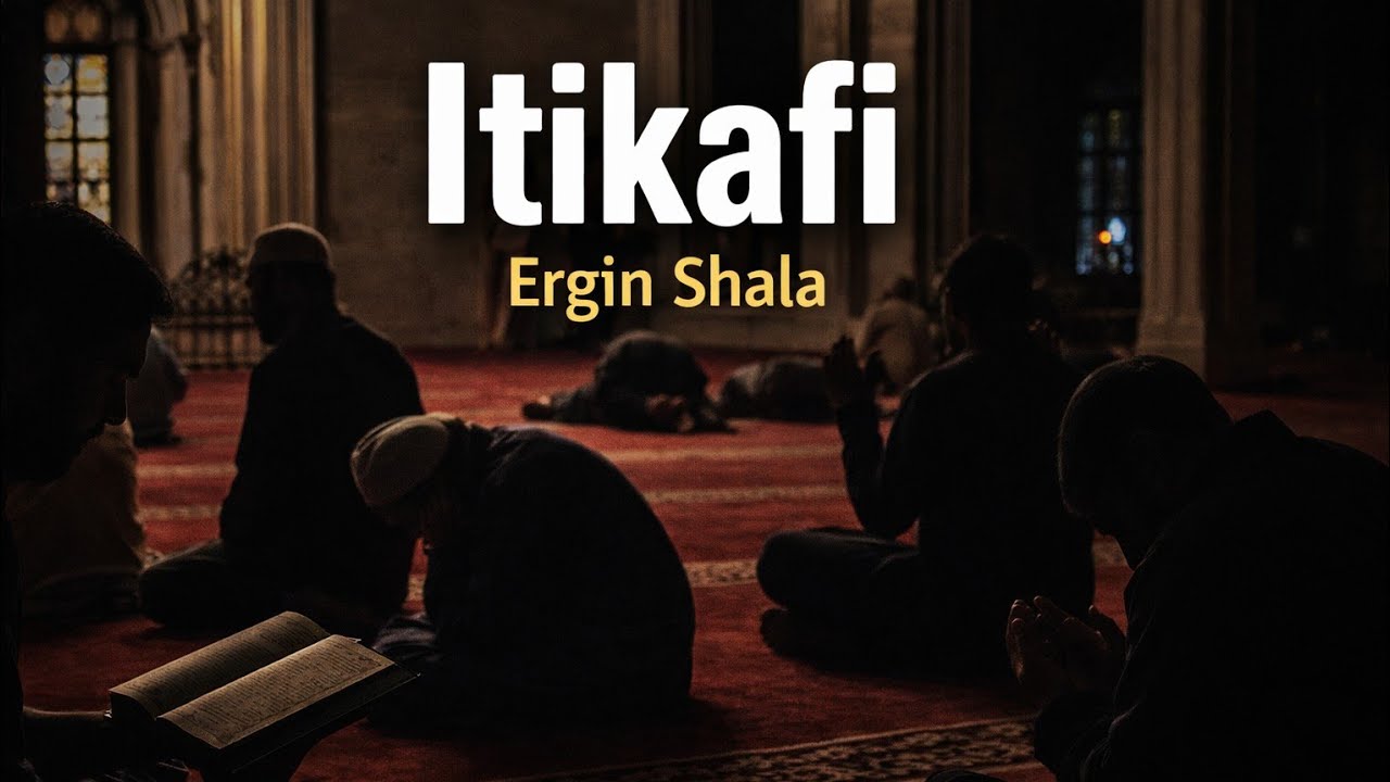 54.Itikafi (Umdetu el Ahkam)-Ergin SHALA