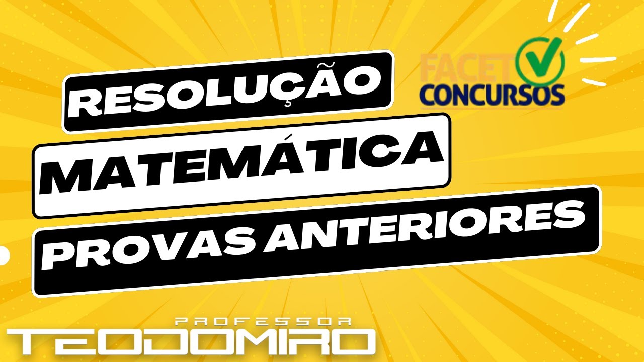 Resolução de Questões de Provas Anteriores de Nível Médio e Fundamental (Q1 a Q5) | FACET