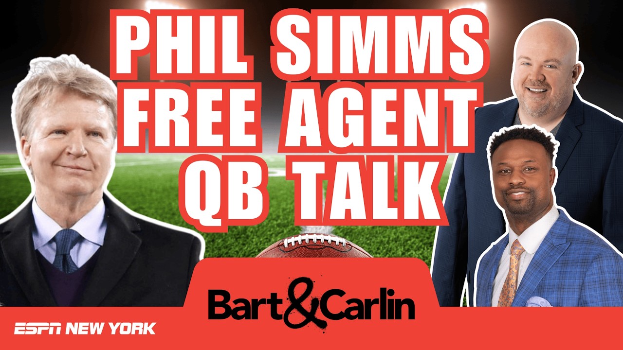 Phil Simms Analyzes QB Free Agent Market For The Jets - Bart & Carlin
