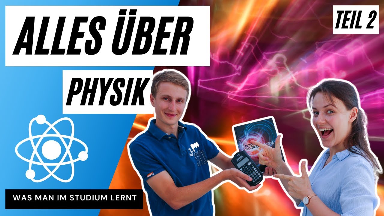 Teil 2 Das musst du übers Physikstudium wissen