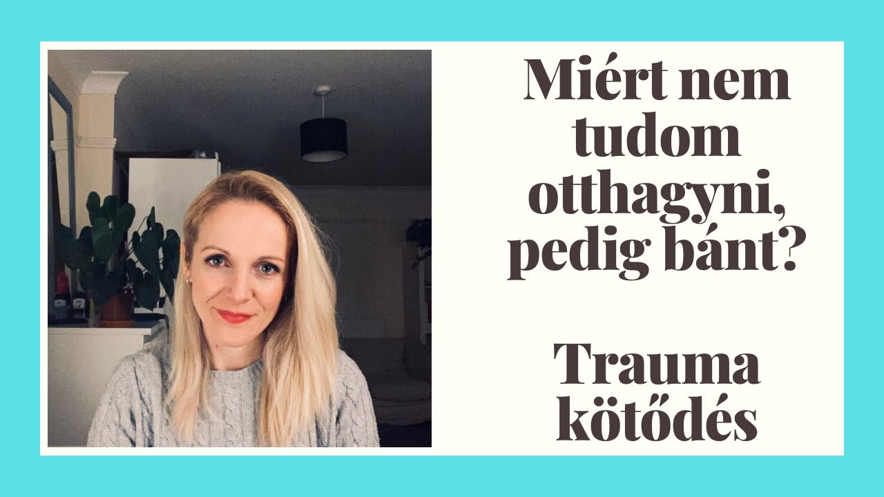 Miért nem tudom otthagyni, pedig bánt? Trauma kötődés