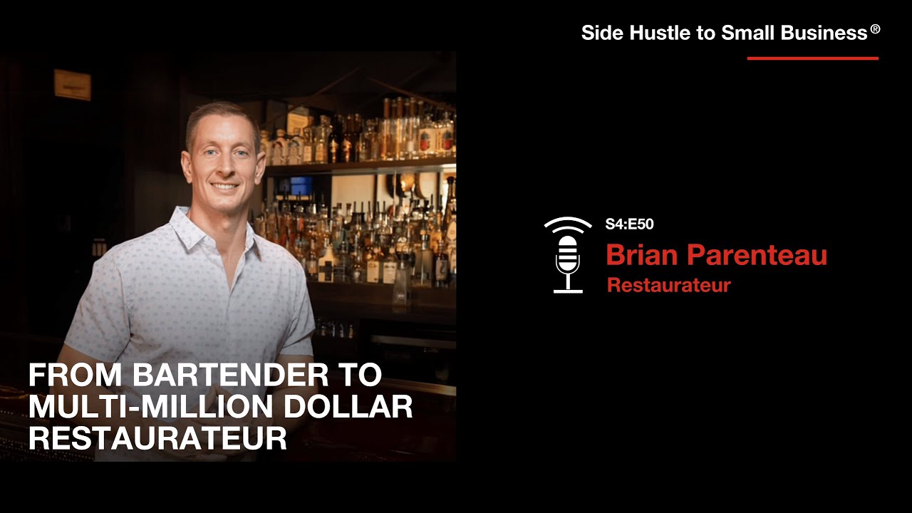 RERUN: Bartender Launches Restaurant Empire: Brian Parenteau's Story|Side Hustle to Small Business&reg;