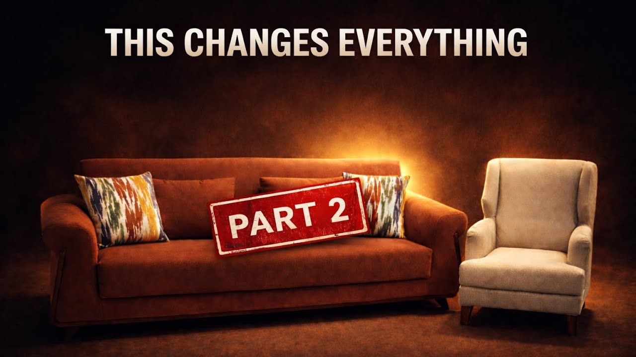 This Changes Everything – Sofa Series (Part 2)