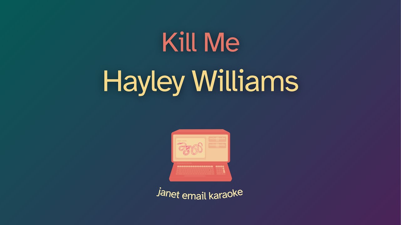 Hayley Williams – Kill Me (Karaoke)