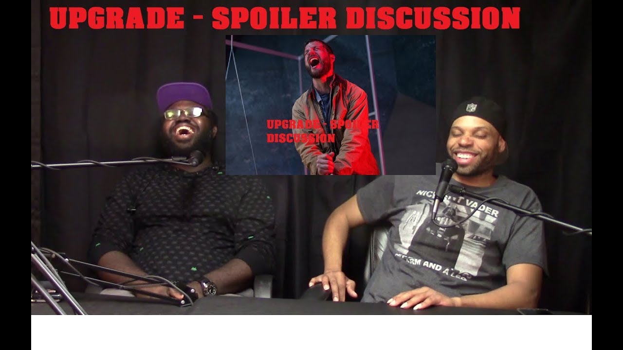 Upgrade - Spoiler Discussion