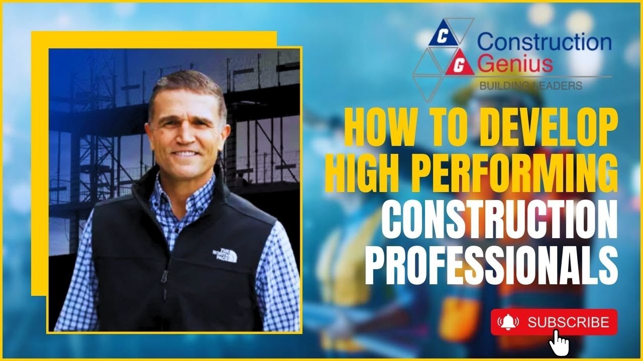 How to Develop High Performing Construction Professionals | Eric Anderton