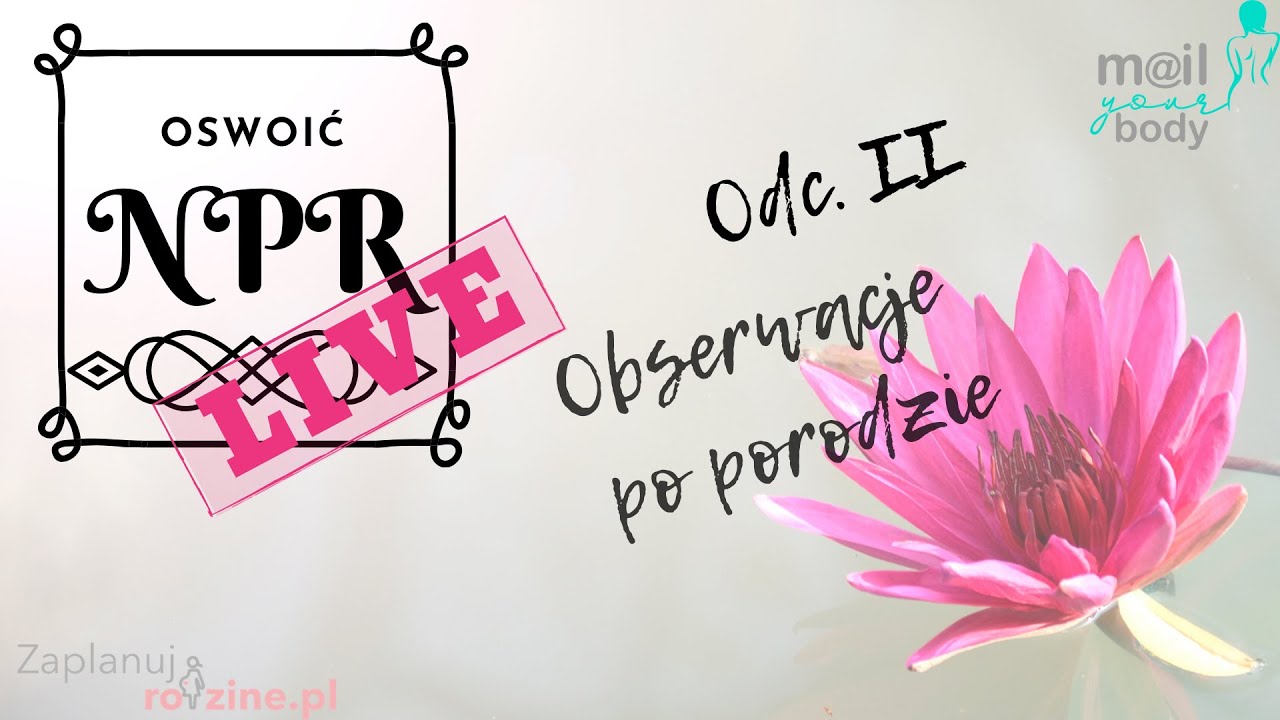 Live o NPR:  Obserwacje w okresie poporodowym NPR