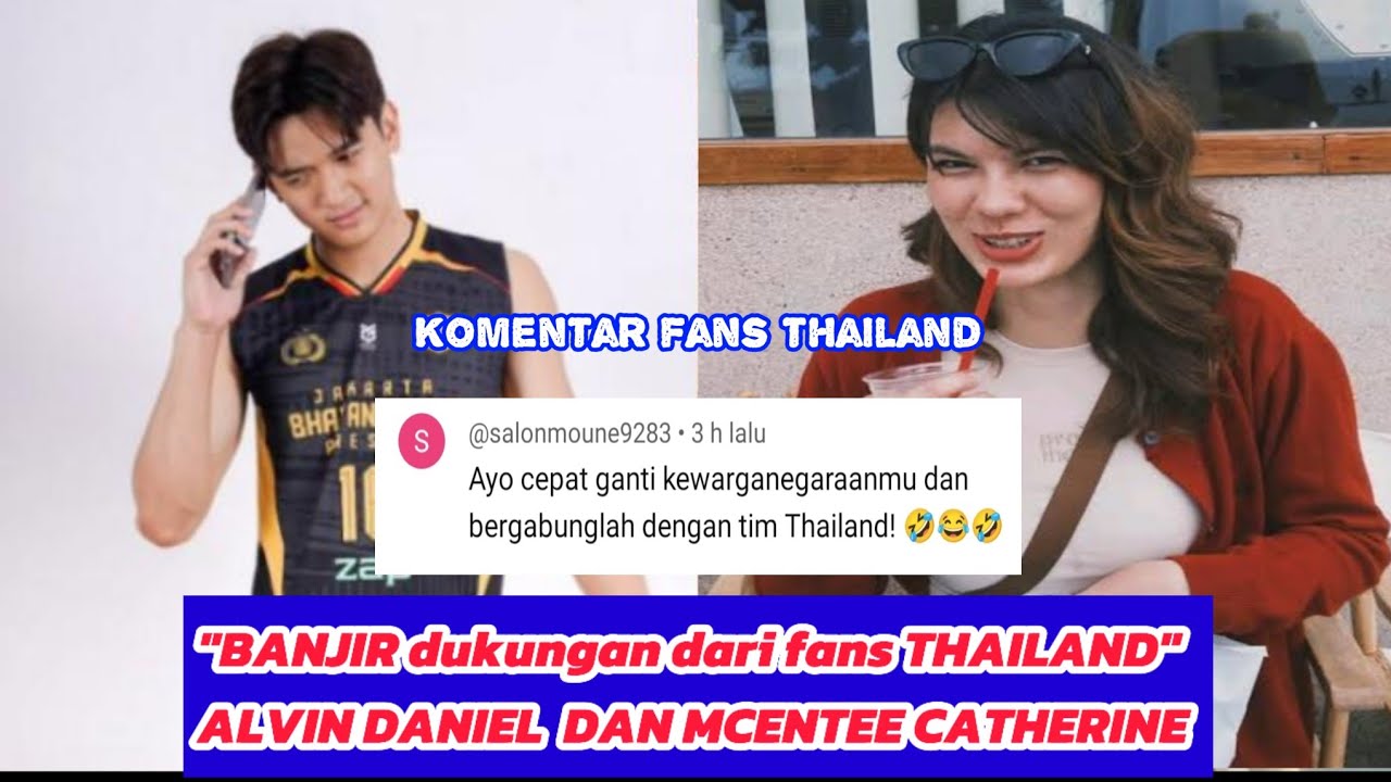 Banjir dukungan untuk Alvin daniel dan Mcentee catherine. Ini komentar fans thailand 