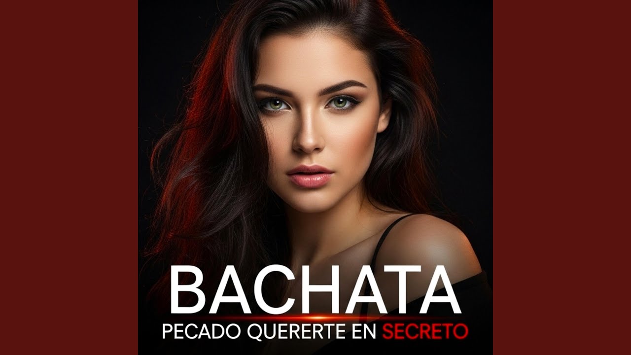 Pecado quererte en secreto. BACHATA