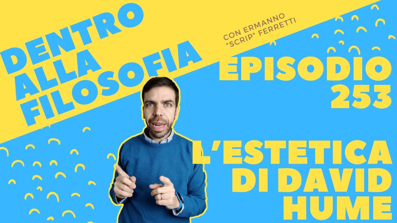 L'estetica di David Hume [Dentro alla filosofia, episodio 253]