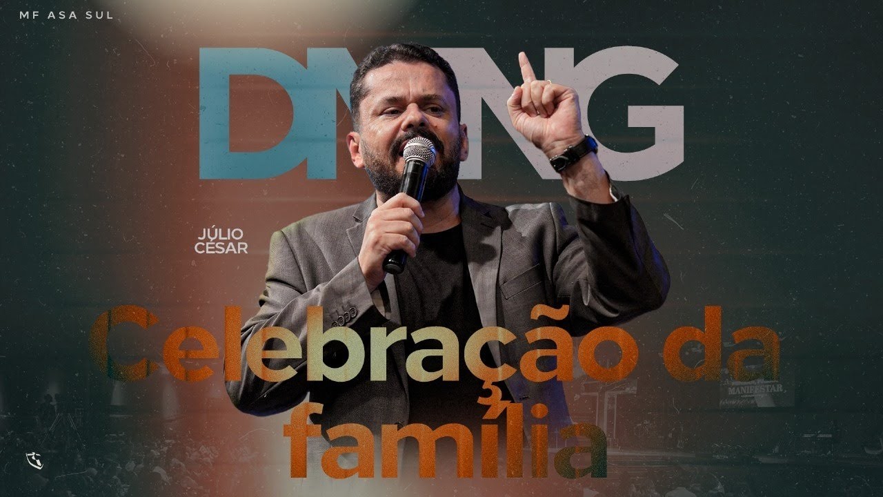 CELEBRAÇÃO DA FAMÍLIA - PR. JÚLIO CÉSAR