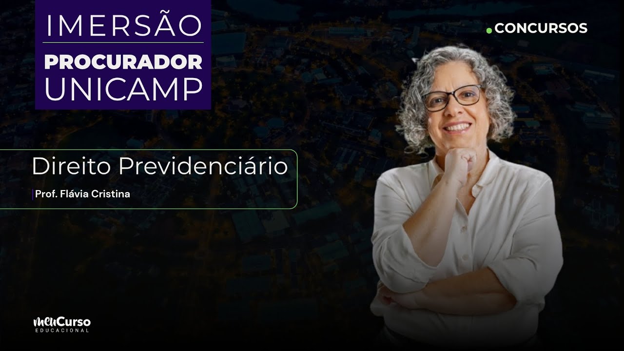 Imers&atilde;o Procurador da UNICAMP | Direito Previdenci&aacute;rio | MeuCurso