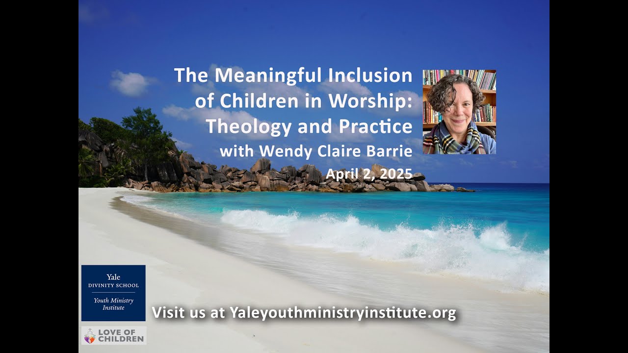The Meaningful Inclusion of Children in Worship: Theology and Practice