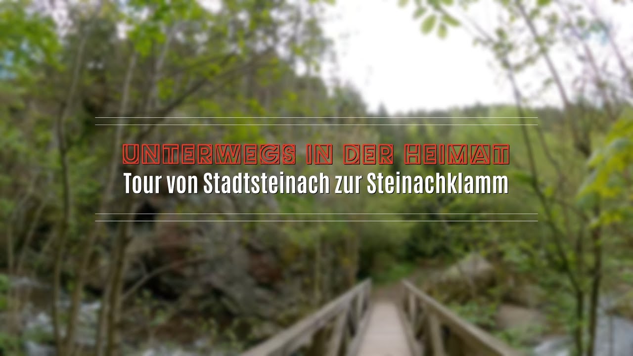 Tour von Stadtsteinach zur Steinachklamm