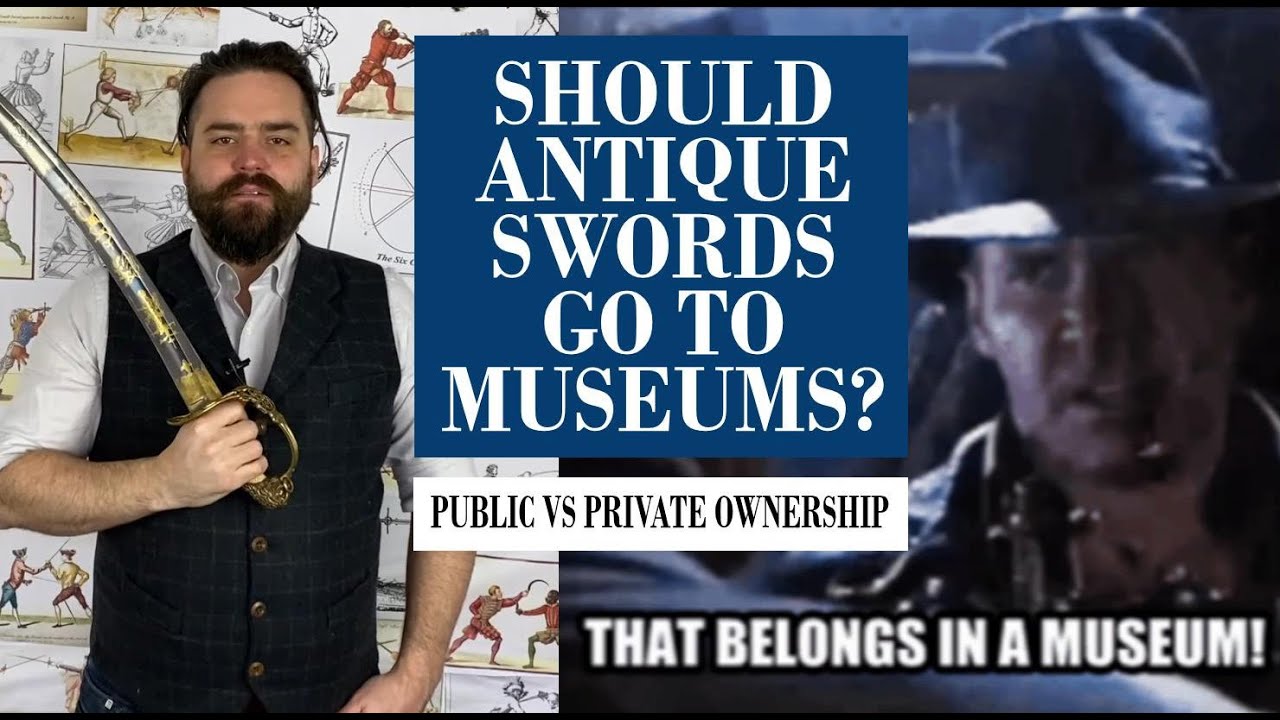Do Antique Swords belong in a Museum?