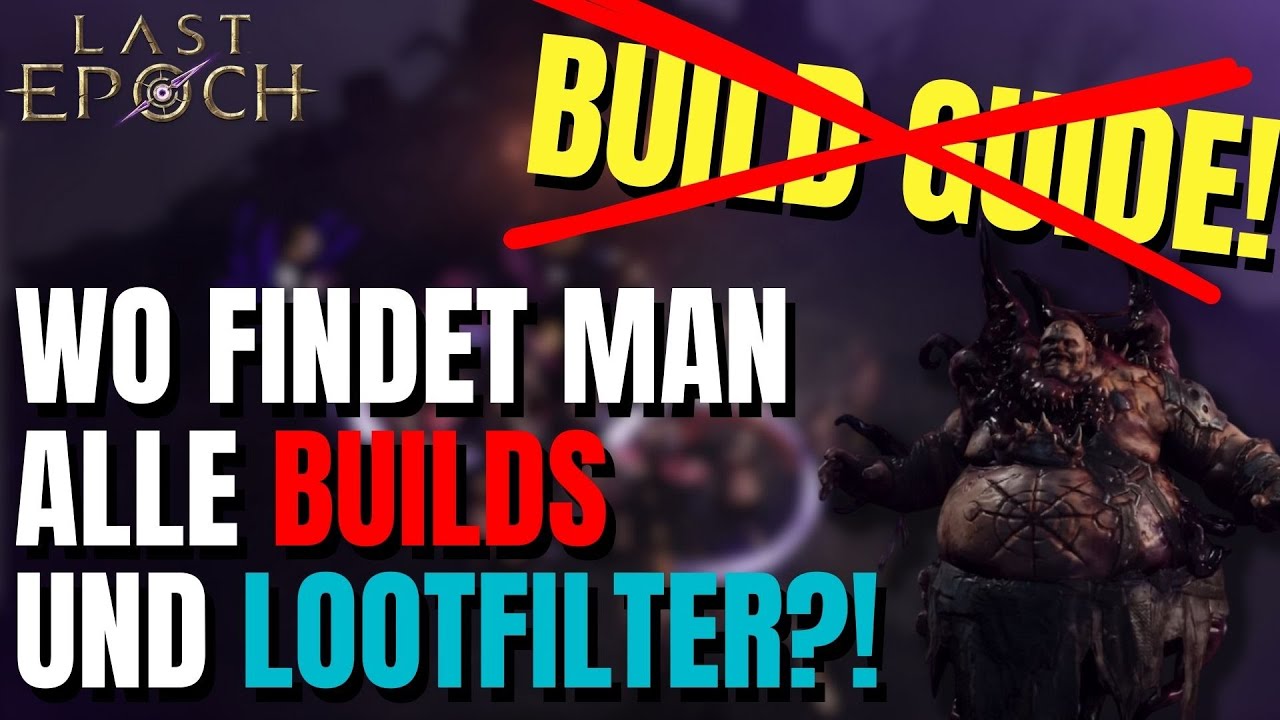 Last Epoch Tier List - perfekten Build & Loot Filter für Leveling und Endgame finden!