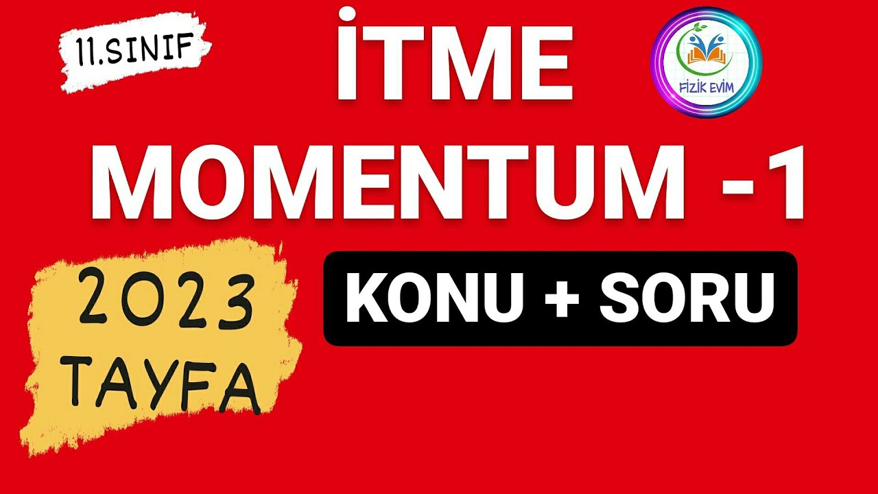 İTME VE MOMENTUM -1 | KONU ANLATIMI SORU ÇÖZÜMÜ | 2024 AYT FİZİK |