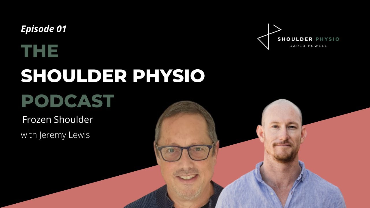 Episode 1: Frozen Shoulder, with Jeremy Lewis