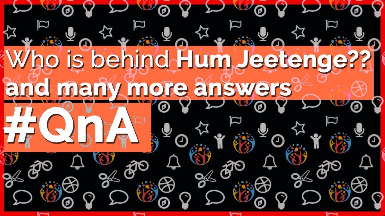 Who is behind this Channel. #QnA Hum Jeetenge