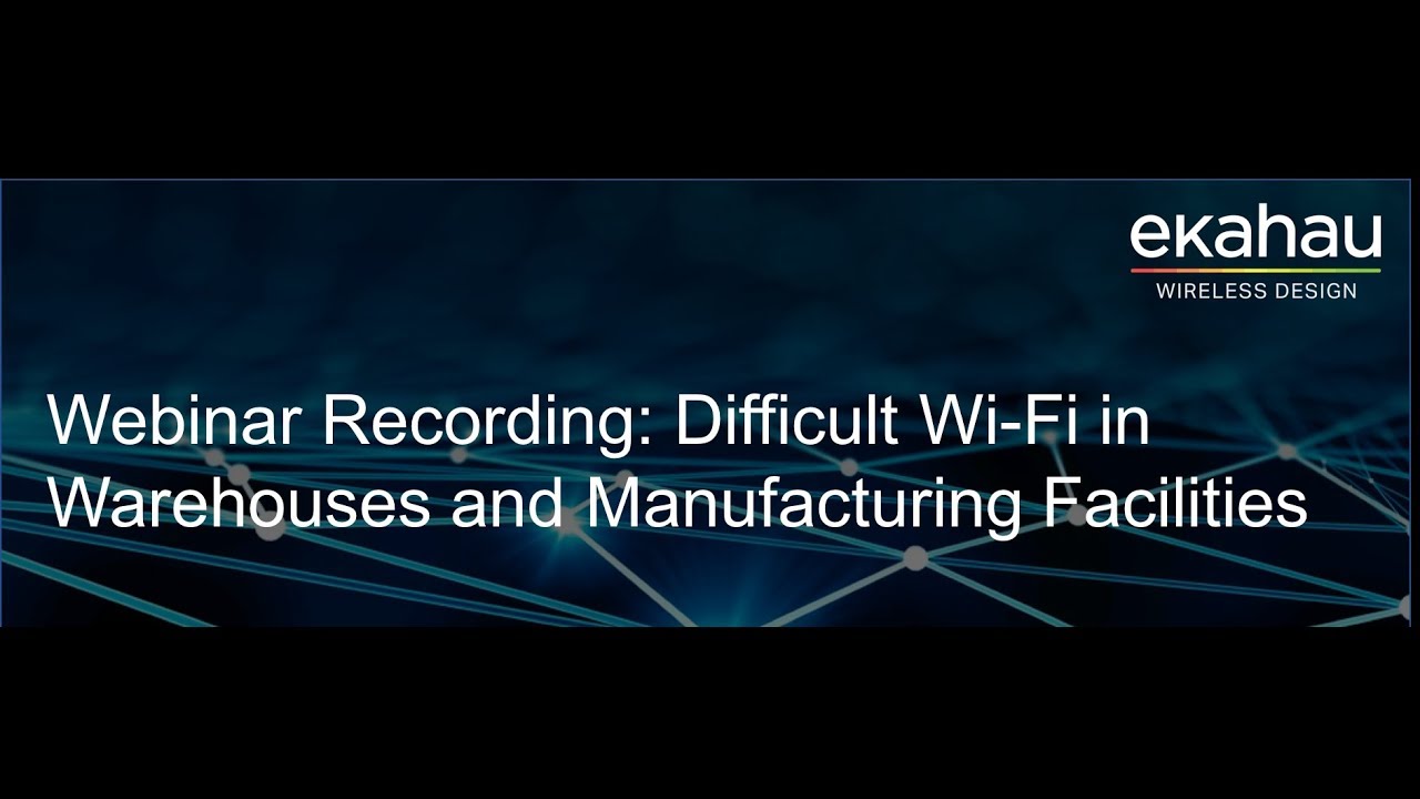 Difficult Wi Fi in Warehouses and Manufacturing Facilities
