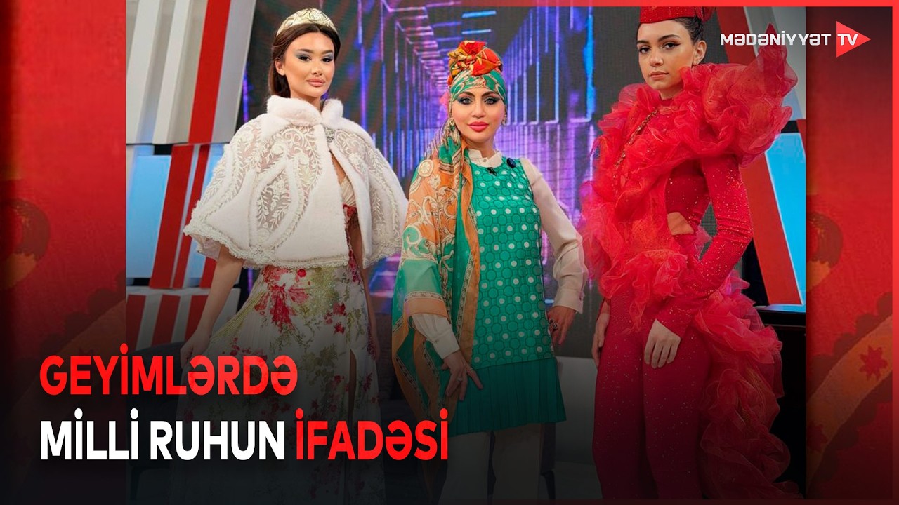 Modelyer Leyla Əhmədovanın maraqlı geyim kolleksiyası