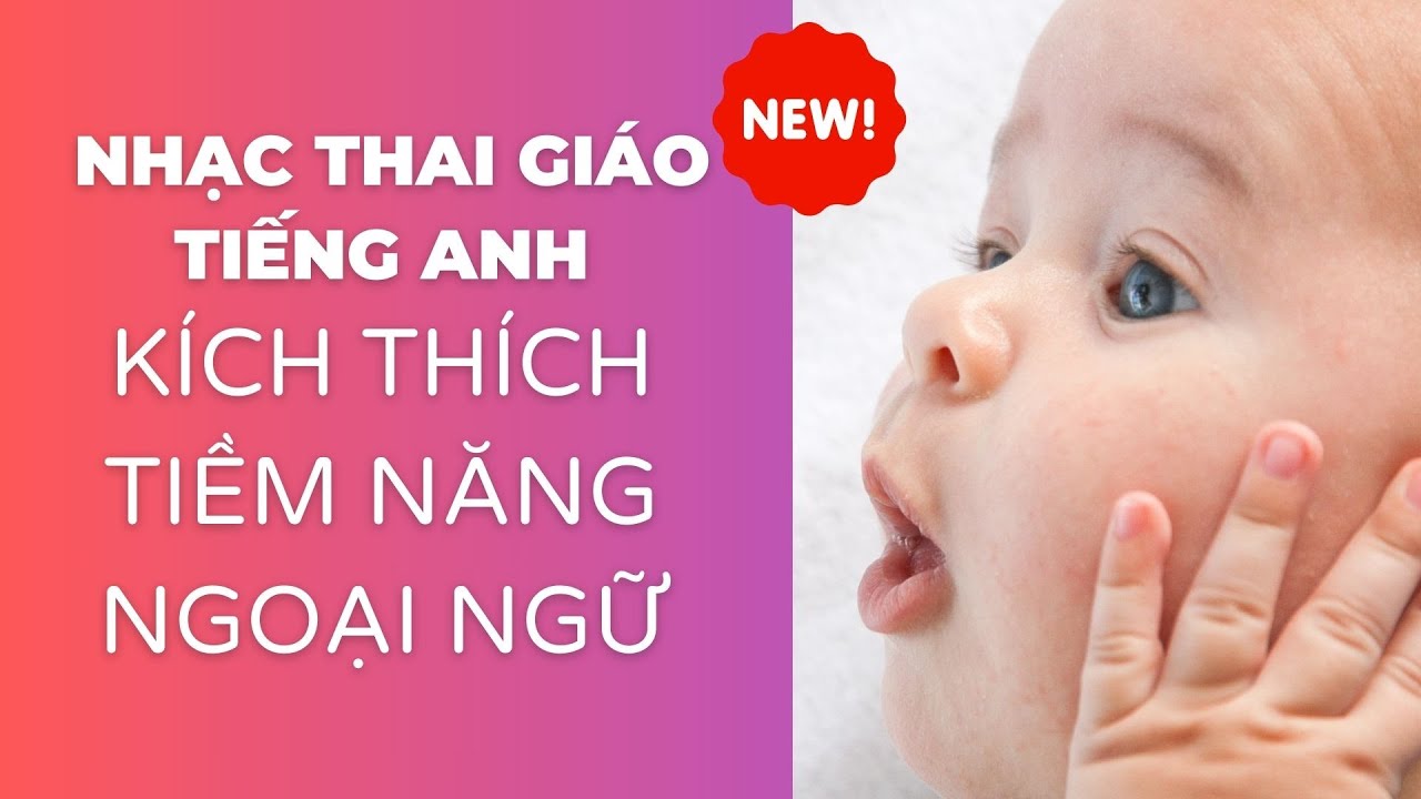 Nhạc Thai Giáo Tiếng Anh Tuyển Chọn: Khởi Đầu Hoàn Hảo Cho Thai Nhi
