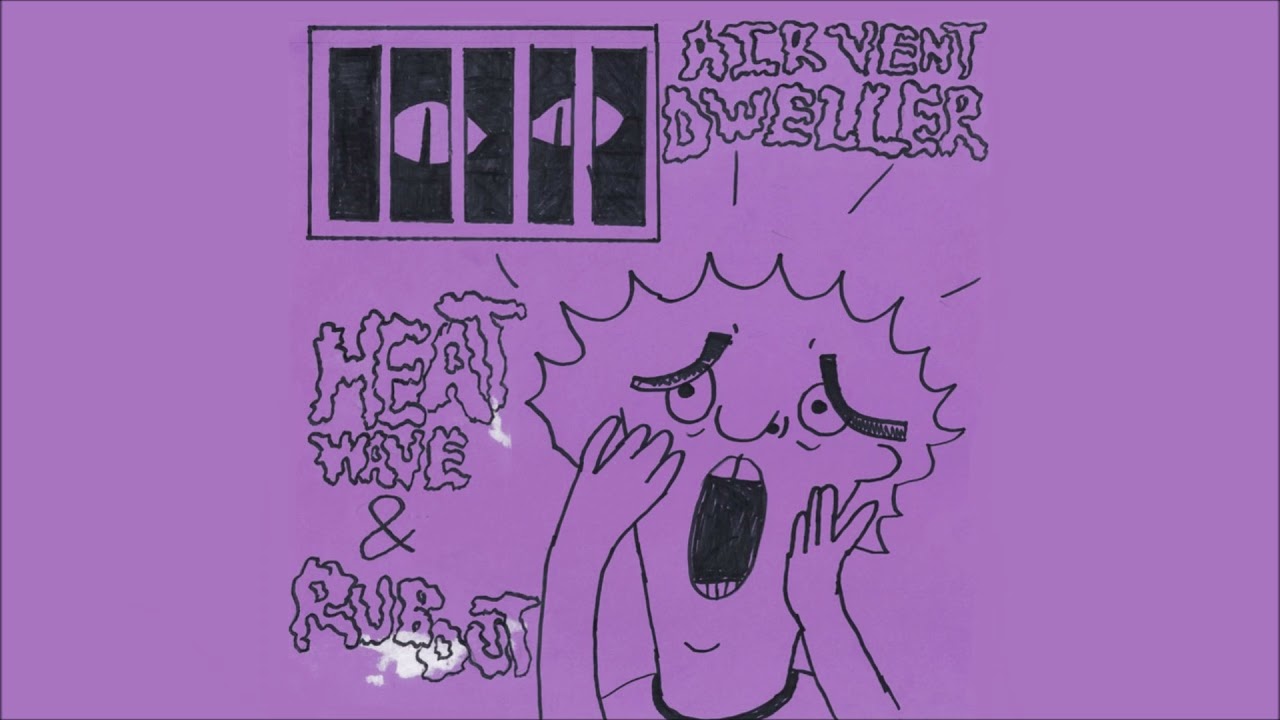 AIR VENT DWELLER - Heat Wave & Rubout [Full Single, 2021]
